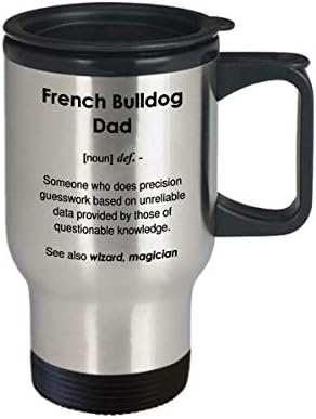 Funny francuski buldog dad definicija šalica za kavu - 14oz putna krigla