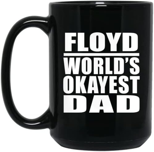 Designsify Floyd World's Okayest Dad, 15oz Crna šolja za kafu keramička šolja za čaj sa ručkom, pokloni za godišnjicu rođendana Božić