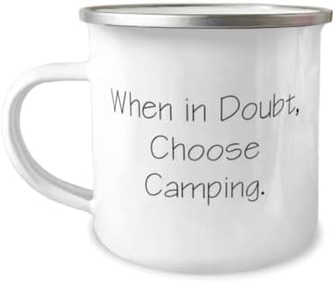 Kada imate sumnje, odaberite kampiranje. Kamp 12oz Kamperi, Fancy Camping pokloni, za prijatelje, smiješne poklon ideje, smiješni