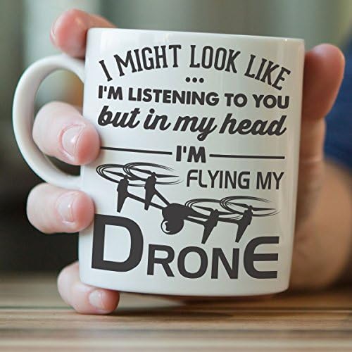 Smiješna besca za dronu Mogla bih izgledati kao da te slušam, ali u glavi sam letim svojom dronu drona leteća krigla - odlična ideja
