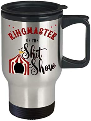 Ringmaster of the Shitshow poklon za prhengster cirkus šator Travel MUG Qiirky pokloni za prijatelje Rođendanski pokloni za muškarce